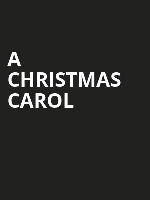 A Christmas Carol, Segerstrom Stage, Costa Mesa