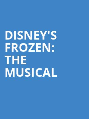 Disneys Frozen The Musical, Segerstrom Hall, Costa Mesa
