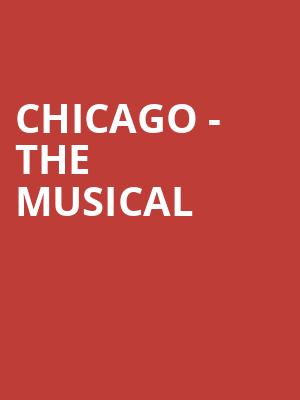Chicago The Musical, Segerstrom Hall, Costa Mesa
