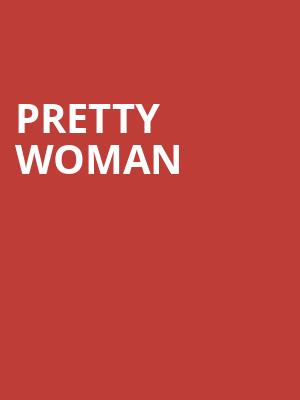 Pretty Woman, Segerstrom Hall, Costa Mesa