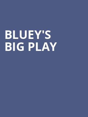 Blueys Big Play, Segerstrom Hall, Costa Mesa