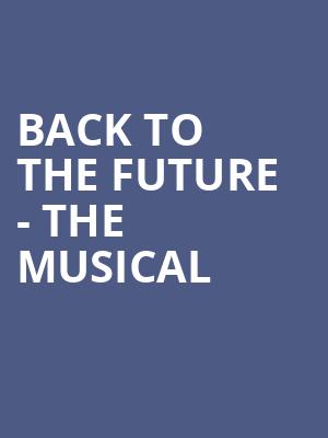 Back To The Future The Musical, Segerstrom Hall, Costa Mesa