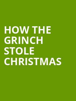 How The Grinch Stole Christmas, Segerstrom Hall, Costa Mesa