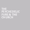 The Psychedelic Furs The Church, Pacific Amphitheatre, Costa Mesa