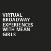 Virtual Broadway Experiences with MEAN GIRLS, Virtual Experiences for Costa Mesa, Costa Mesa