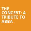 The Concert A Tribute to Abba, Segerstrom Hall, Costa Mesa