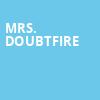 Mrs Doubtfire, Segerstrom Hall, Costa Mesa