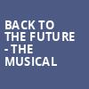 Back To The Future The Musical, Segerstrom Hall, Costa Mesa